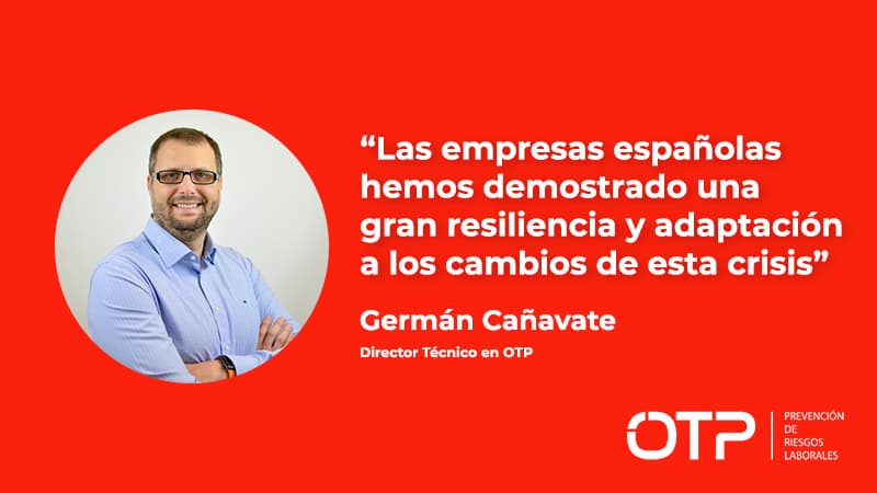German Cañavate, Director Técnico en OTP: “Las empresas españolas hemos demostrado una gran resiliencia y adaptación a los cambios de esta crisis”